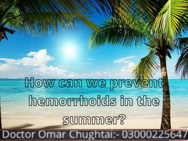 How can we prevent hemorrhoids in the summer?
