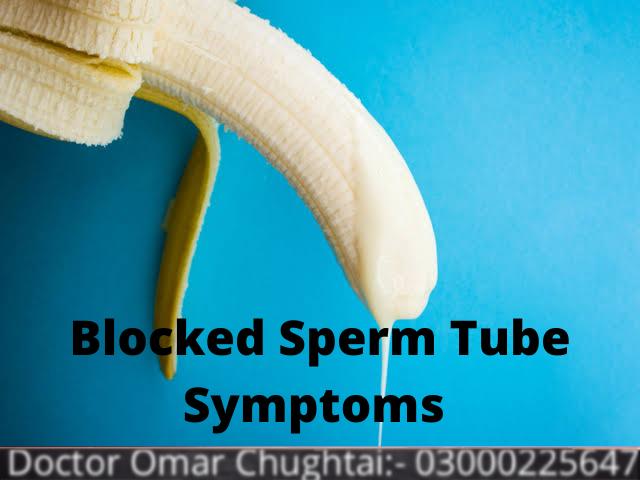 What are the blocked sperm tube symptoms?