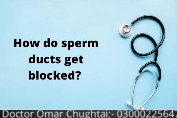 How do sperm ducts get blocked?